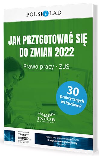 Jak przygotować się do zmian 2022 w prawie pracy i ZUS