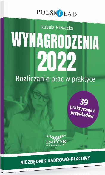 Polski Ład - Wynagrodzenia 2022. Rozliczanie płac w praktyce