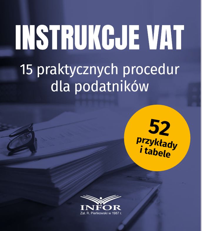 Instrukcje VAT - 15 praktycznych procedur dla podatników