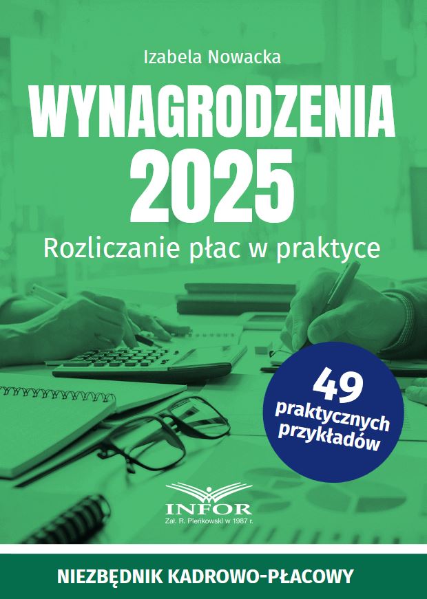 Wynagrodzenia 2025. Rozliczanie płac w praktyce