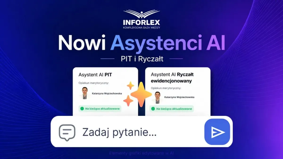 PIT, wydatki samochodowe, polityka rachunkowości, karta nauczyciela i inne. Nowi Asystenci AI w INFORLEX już dostępni  