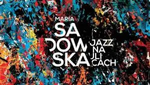 Maria Sadowska "Jazz na ulicach" - recenzja