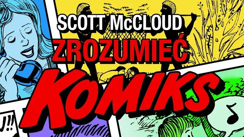 „Zrozumieć komiks” Scotta McClouda już po polsku