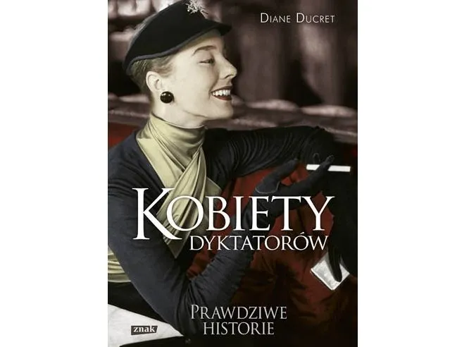 Okładka książki "Kobiety dyktatorów"  