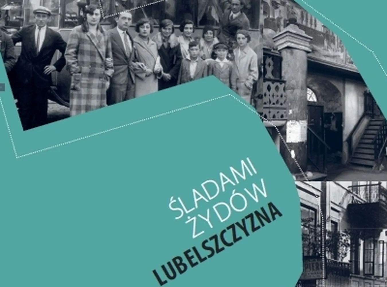 Śladami Żydów. Lubelszczyzna