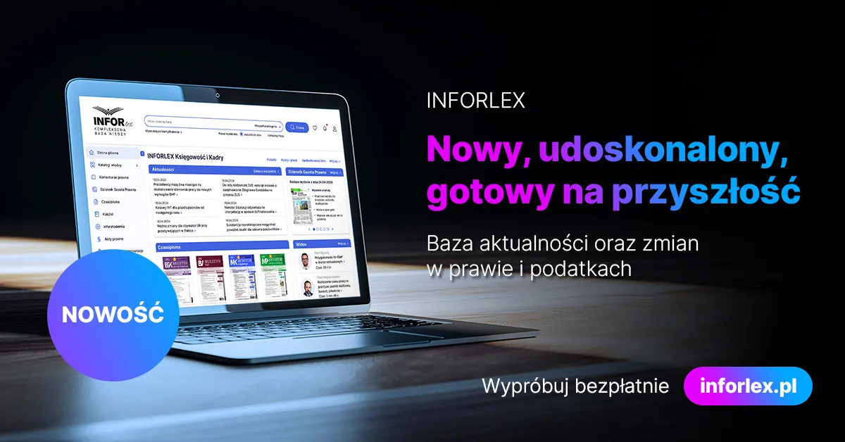 Nowy INFORLEX, czyli fachowa wiedza i nowoczesna funkcjonalność