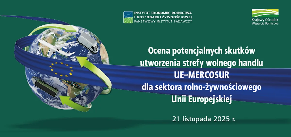 Konferencja "Ocena potencjalnych skutków utworzenia strefy wolnego handlu UE–MERCOSUR dla sektora rolno-żywnościowego UE”