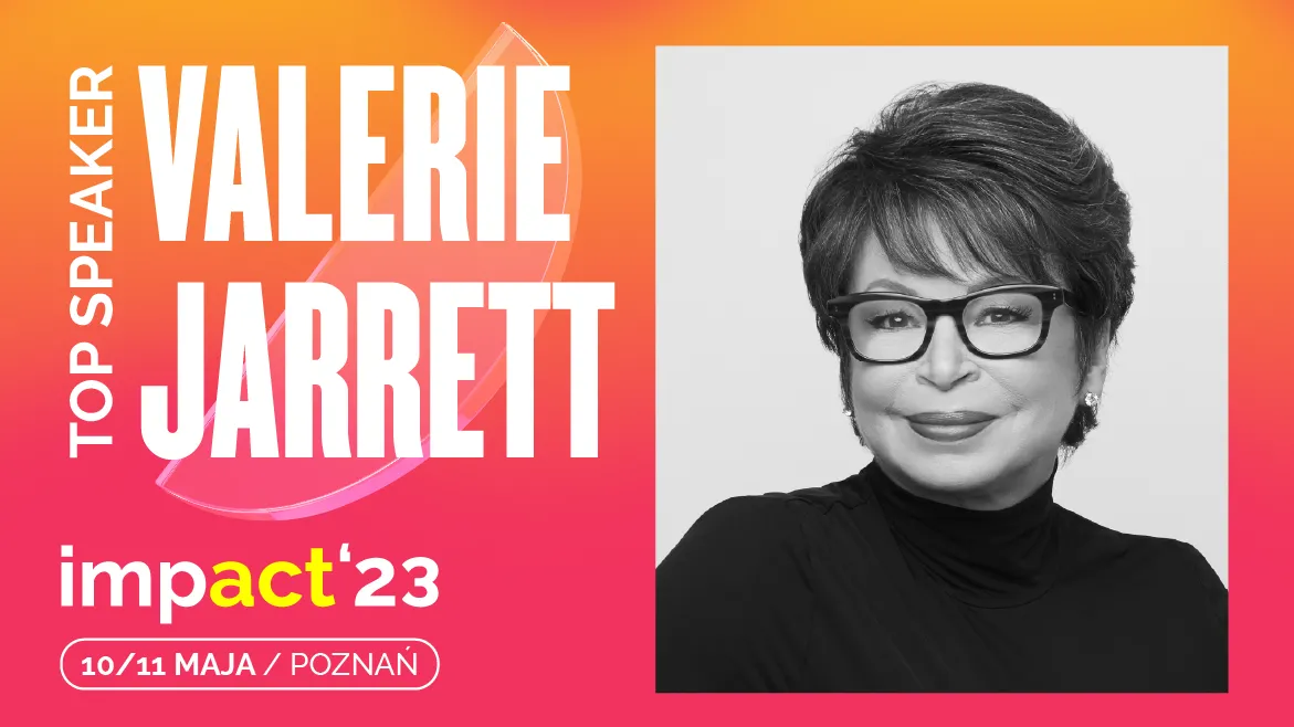 Valerie Jarrett, wieloletnia doradczyni prezydenta Baracka Obamy, wystąpi na Impact’23 w Poznaniu