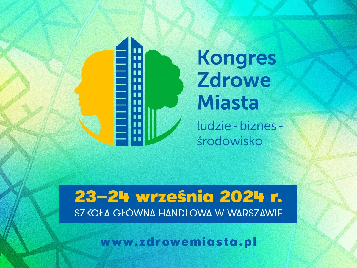 Wieloaspektowość w zarządzaniu polskimi miastami – znamy tematykę paneli podczas Kongresu Zdrowe Miasta: Ludzie – Biznes – Środowisko [materiał partnera]