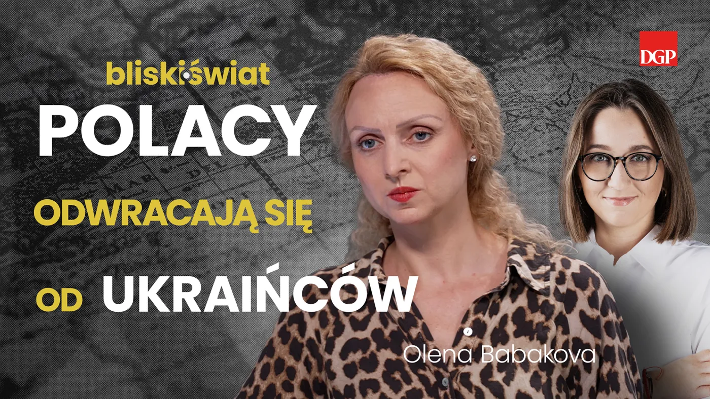 Dlaczego rośnie niechęć do Ukraińców w Polsce? [BLISKI ŚWIAT]
