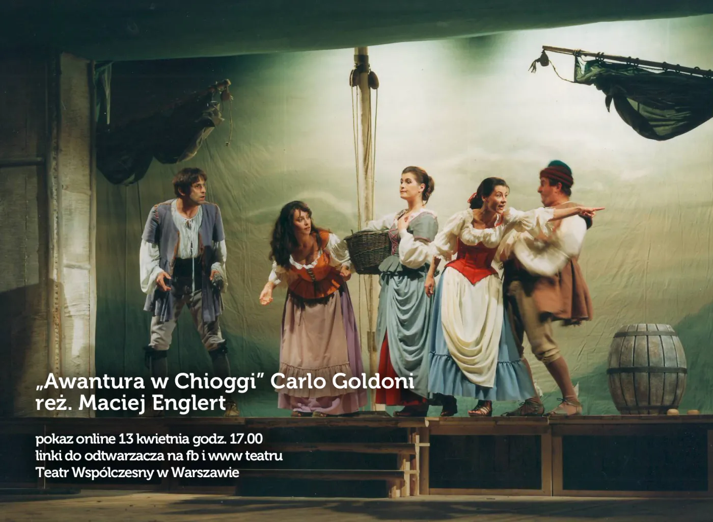 "Awantura w Chioggi" Carlo Goldoniego online. Teatr Współczesny zaprasza