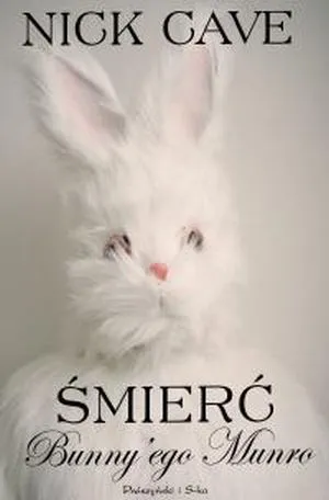 Nick Cave "Śmierć Bunny'ego Munro"