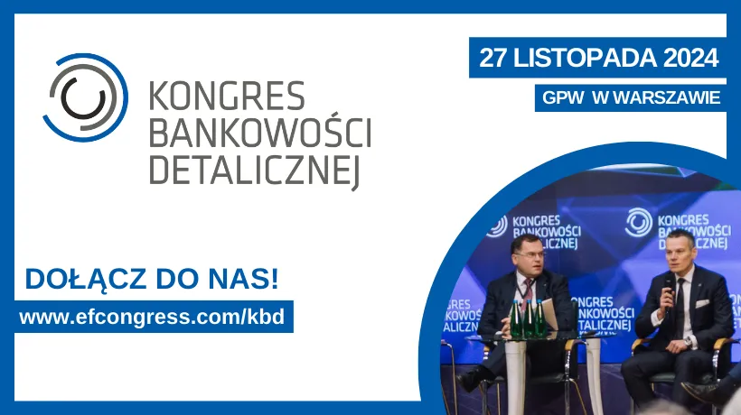 Serdecznie zapraszamy do udziału w XVI edycji Kongresu Bankowości Detalicznej  (KBD), która odbędzie się 27 listopada 2024 roku w Centrum Giełdowym w Warszawie.