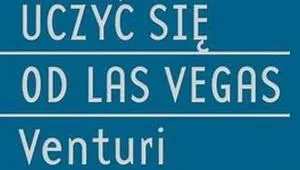 Venturi, Brown, Izenour "Uczyć się od Las Vegas" - recenzja