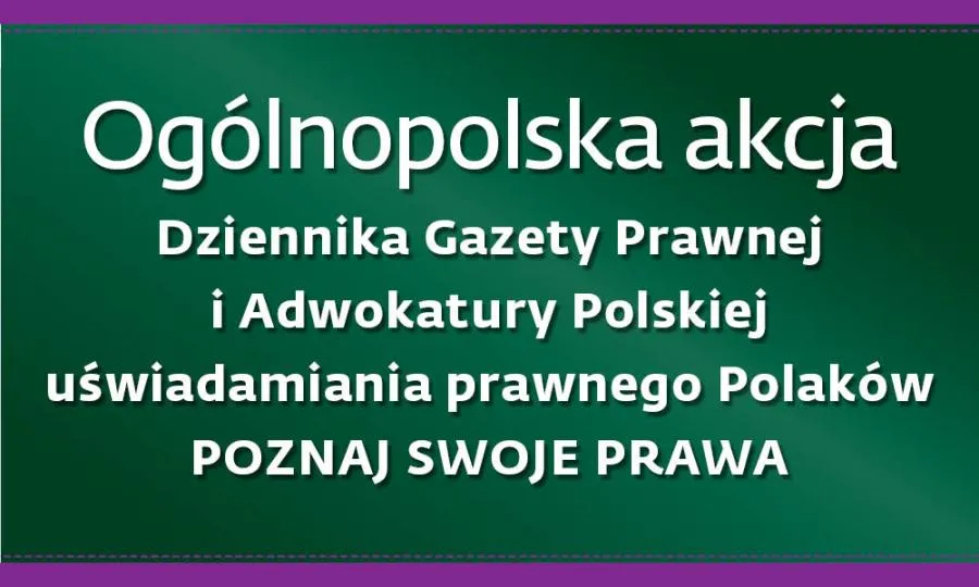 "Poznaj swoje prawa" - 11 lipca rusza akcja DGP i Adwokatury Polskiej