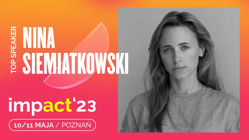 Znalazła lepszy sposób na ochronę klimatu. Stworzyła platformę, która łączy NGO’sy z ludźmi, którzy chcą pomóc. Nina Siemiatkowski wystąpi na Impact’23 w Poznaniu.