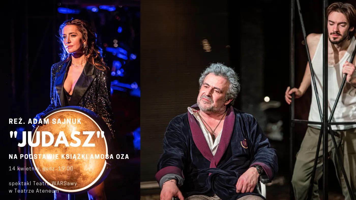 „Judasz” na podstawie książki Amosa Oza w reżyserii Adama Sajnuka 14 kwietnia w teatrze Ateneum