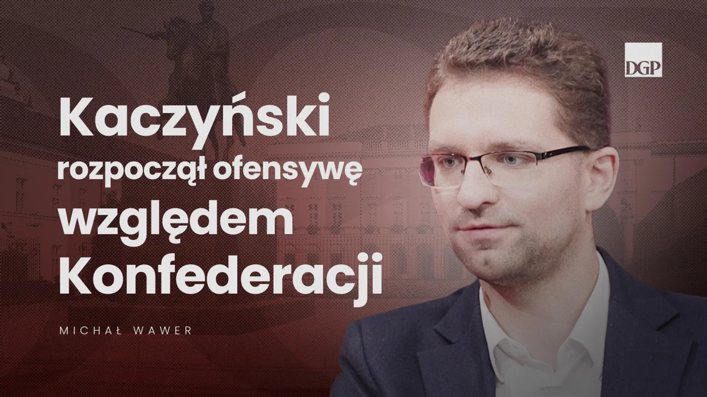 PiS na wojnie z Konfederacją? Wawer: Kaczyński bardzo się zdziwi [Rozmowa DGP]
