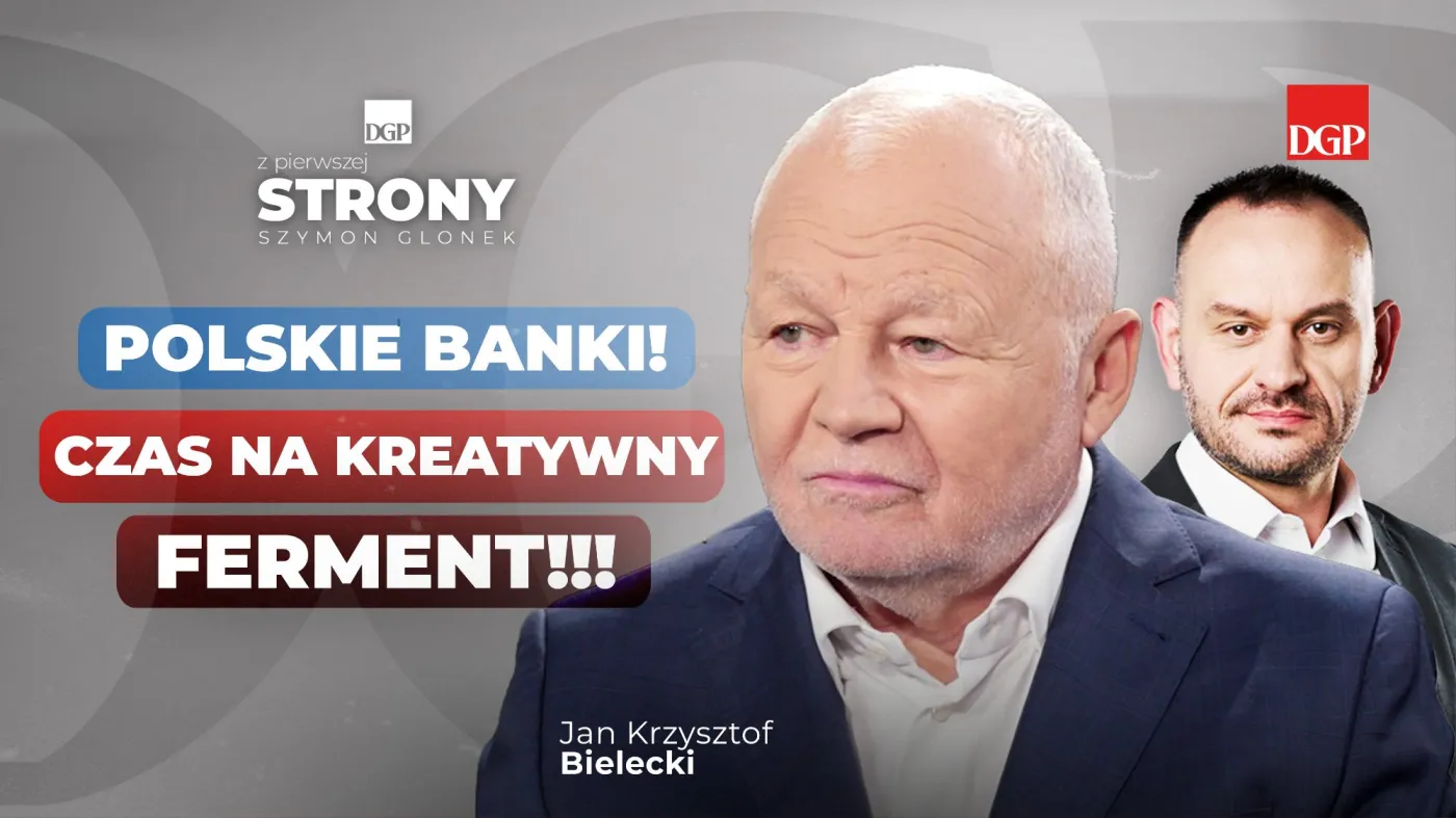 Dlaczego polskie banki boją się ryzyka? Bielecki: Potrzebujemy „kreatywnego niepokoju” i kapitału na innowacje [Z pierwszej strony]