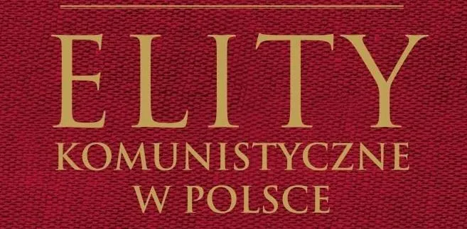 Kim byli rządzący w czasach PRL? IPN publikuje "Elity komunistyczne w Polsce"