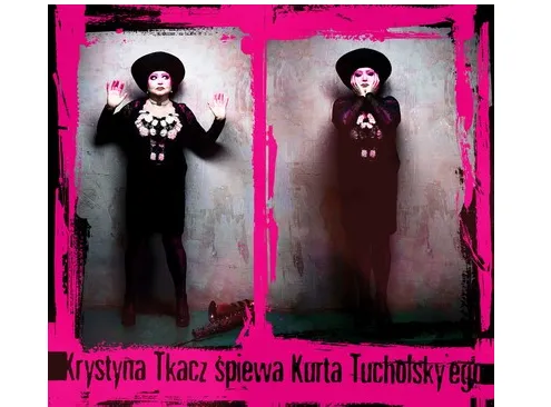 Krystyna Tkacz śpiewa Kurta Tucholskyego