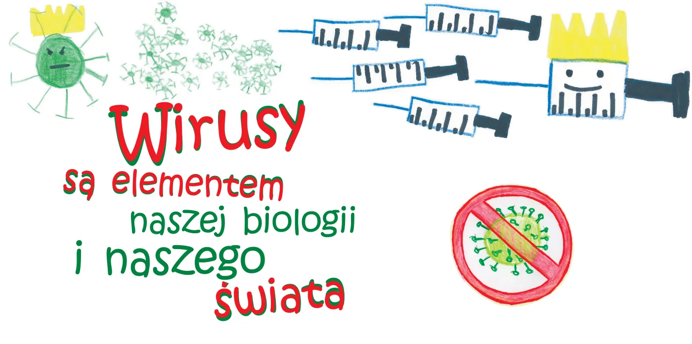 Wirusy są elementem naszej biologii i naszego świata