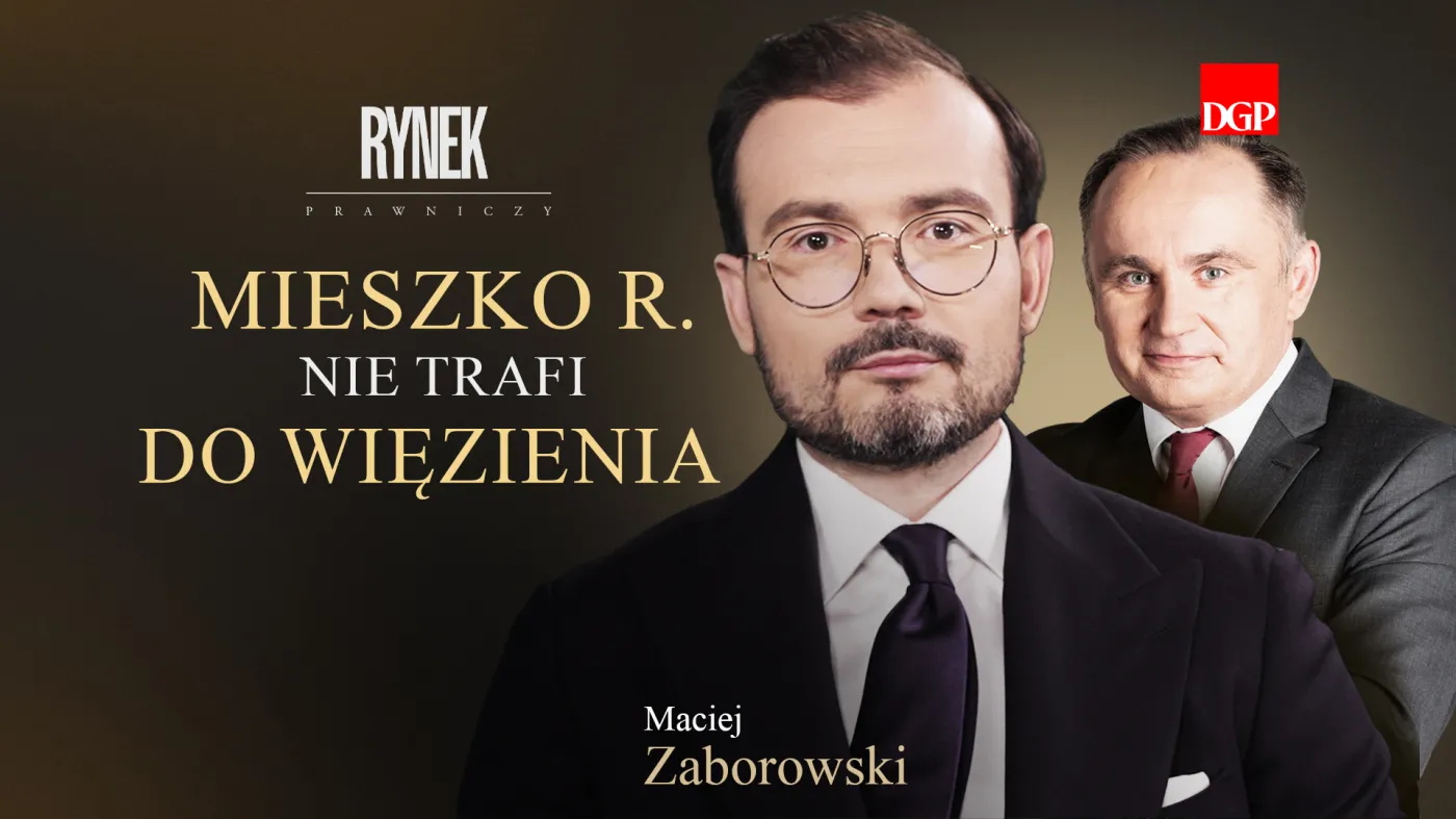 Dlaczego bronił Mieszka R.? Mecenas: „Nie zastanawiałem się ani chwili” [RYNEK PRAWNICZY]