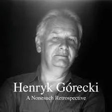 2437644-henryk-mikolaj-gorecki-a-nonesuch.jpg