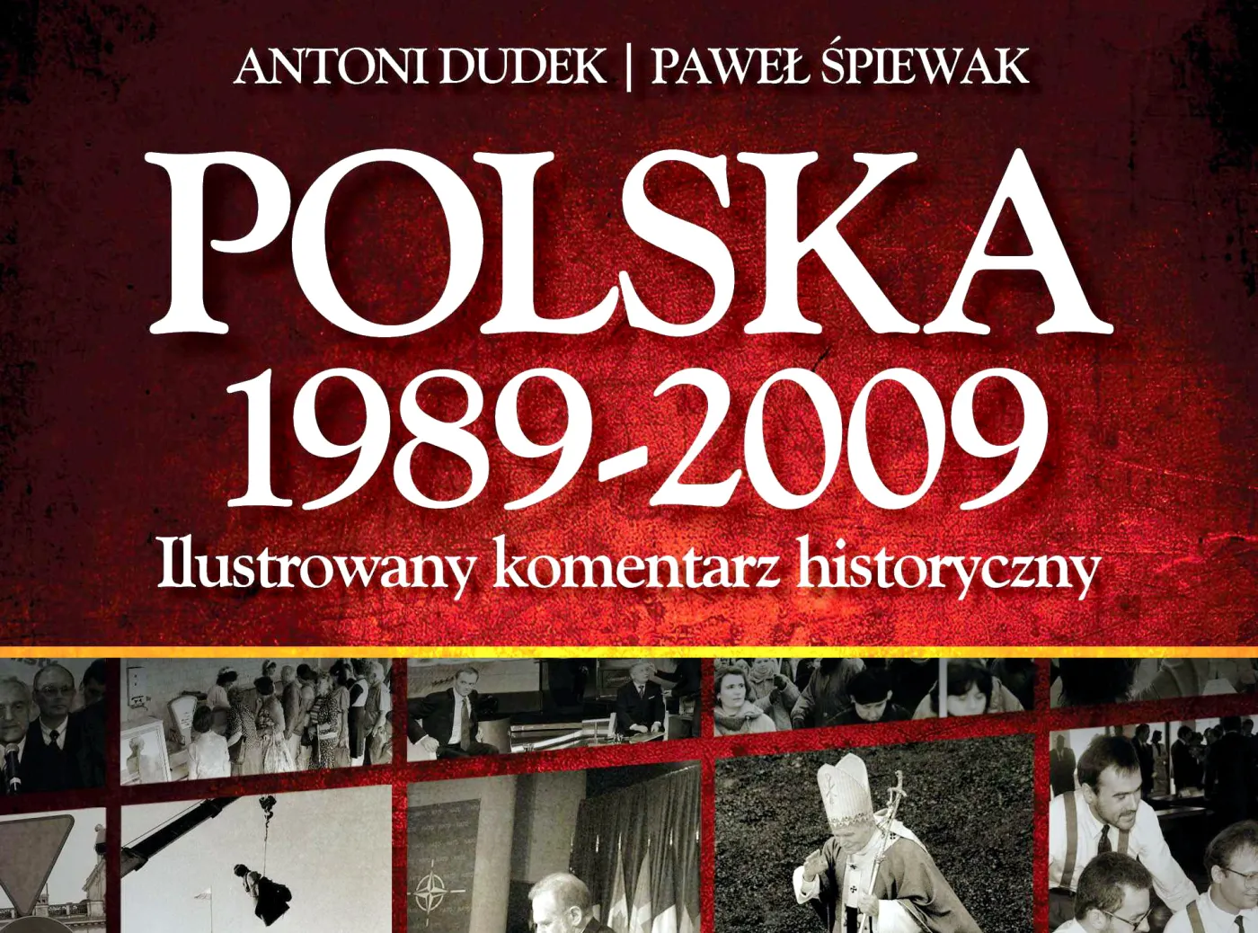 Okładka albumu "Polska 1989 - 2009. Ilustrowany komentarz historyczny"