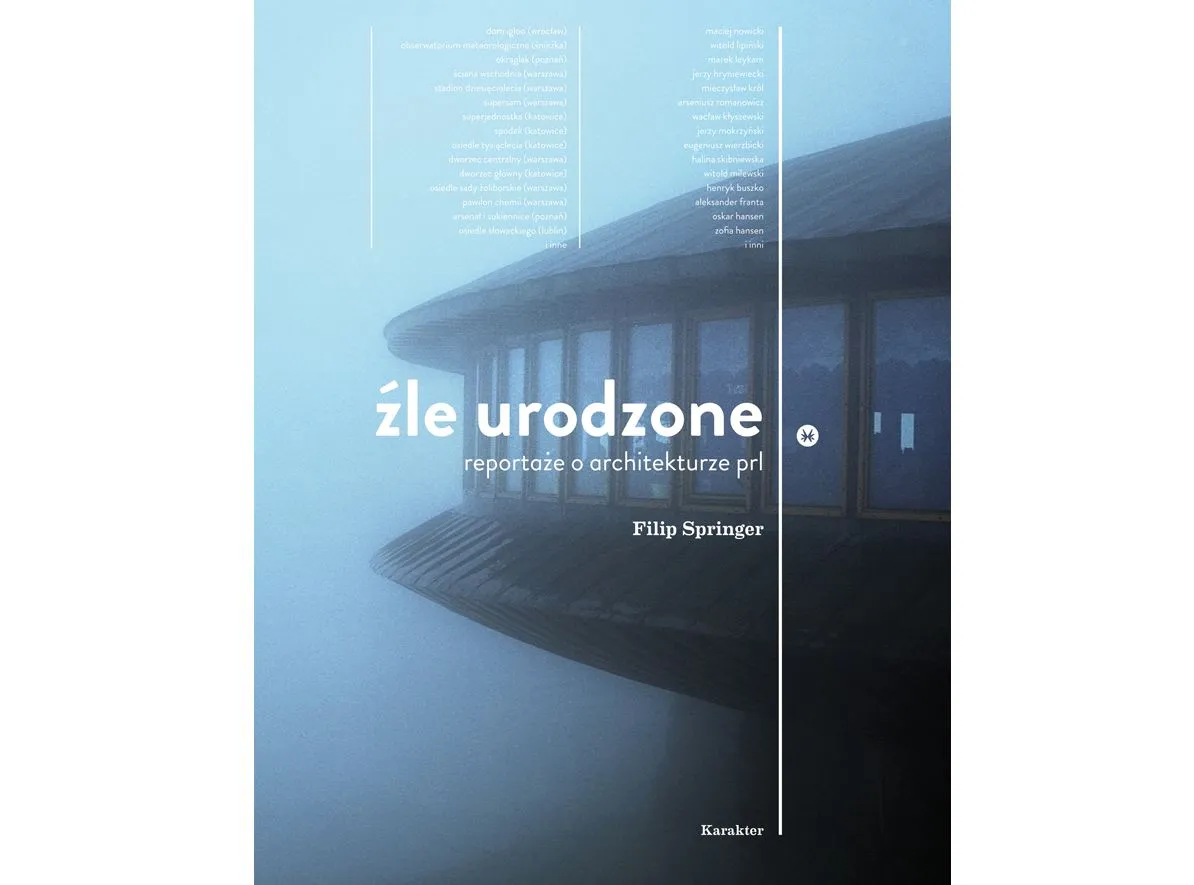 Okładka książki "Źle urodzone. Reportaże o architekturze PRL-u"  