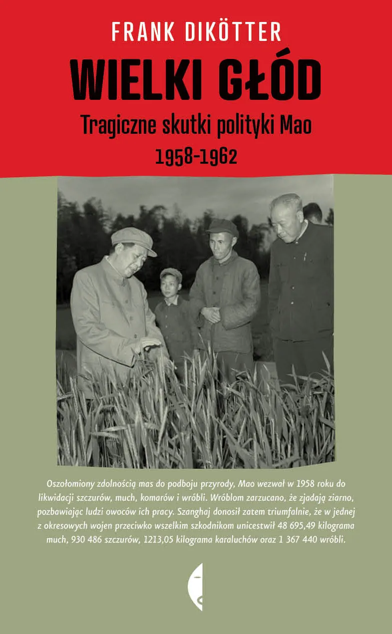  Frank Dikötter,  "Wielki głód. Tragiczne skutki polityki Mao 1958 - 1962"