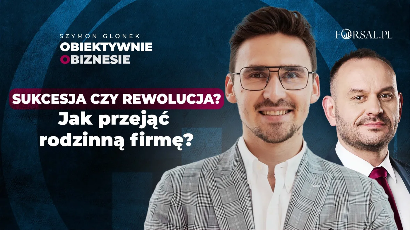 Ojciec zbudował firmę. Syn zmienia jej przyszłość. "To nie jest już ten sam biznes" [Obiektywnie o Biznesie]