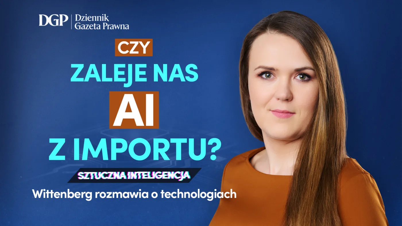 Zaleje nas AI z importu? Ekspert: Technologie są za darmo, ale do czasu