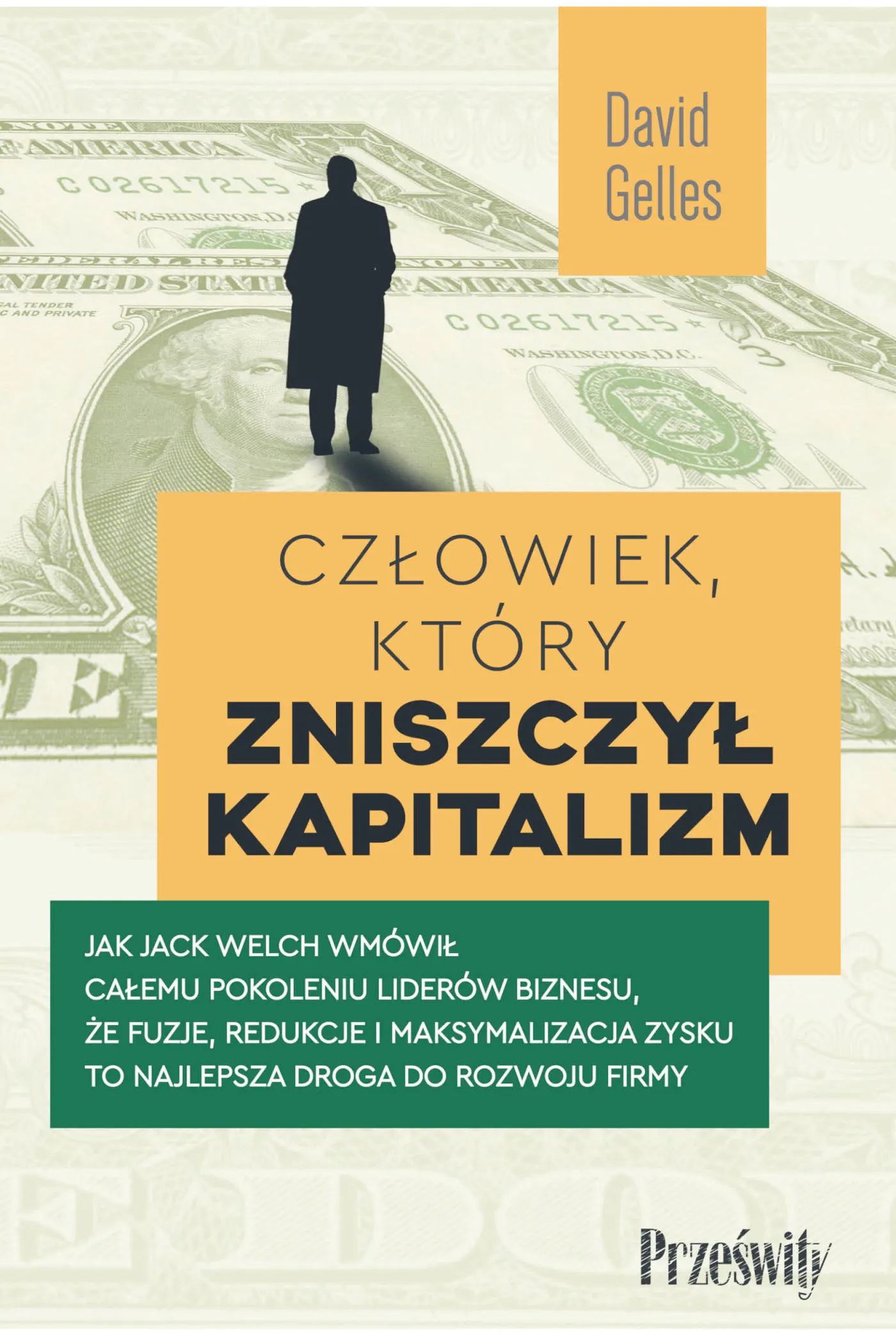 David Gelles „Człowiek, który zniszczył kapitalizm”, przeł. Jacek Środa, Marek Zawiślak, Wydawnictwo Poltext, Warszawa 2023