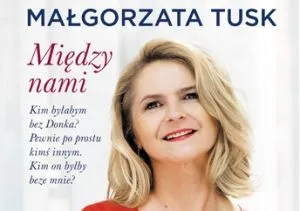 "Między nami" Małgorzaty Tusk