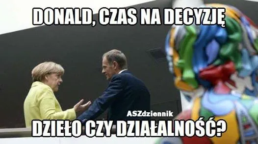 mem z Donaldem Tuskiem i Angelą Merkel / ASZ Dziennik