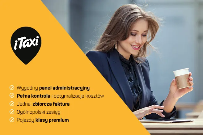 Taksówki dla biznesu, czyli jak iTaxi usprawnia zarządzanie przejazdami firmowymi