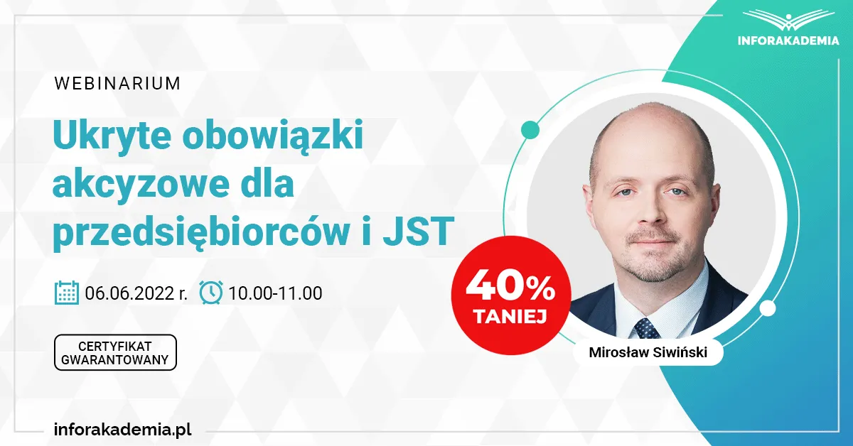 Ukryte obowiązki akcyzowe dla przedsiębiorców i JST [WEBINAR]