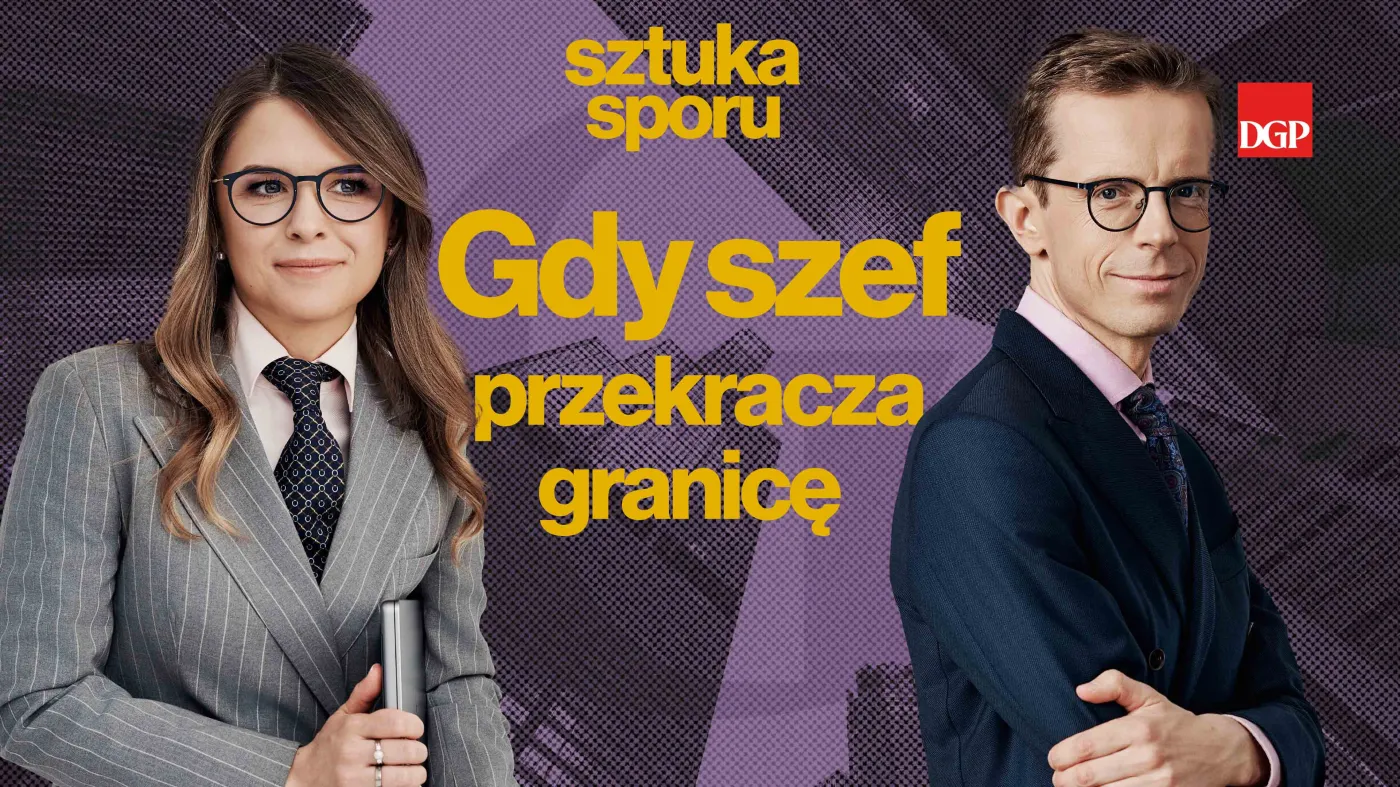 Gdy szef przekracza granicę. Od skargi do pozwu [SZTUKA SPORU]
