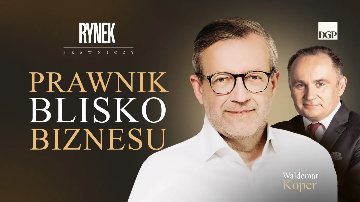 Prawnik blisko biznesu  [RYNEK PRAWICZY]