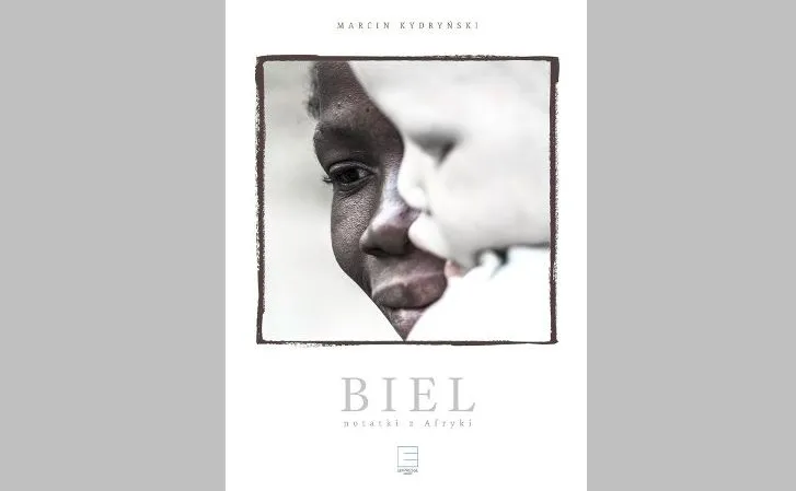 okładka książki Marcina Kydryńskiego "Biel. Notatki z Afryki"