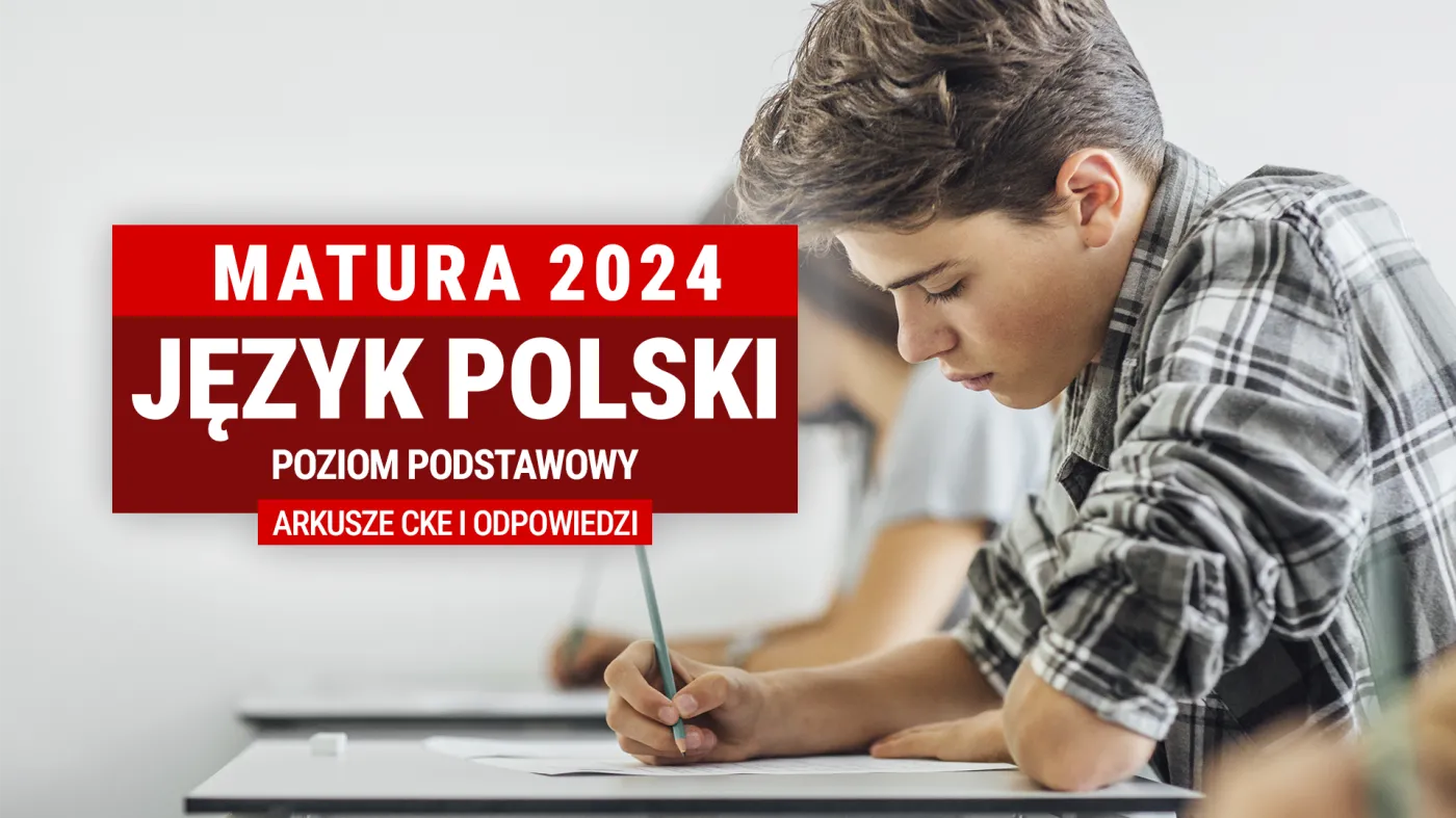 Matura 2024, język polski - poziom podstawowy