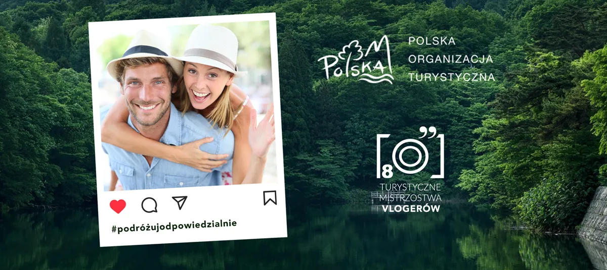 Influencerzy pokażą najciekawsze atrakcje Polski! Rusza rekrutacja do "VIII Turystycznych Mistrzostw Vlogerów"