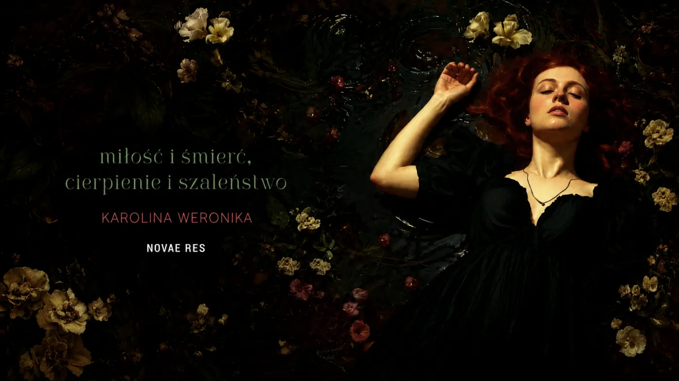 "Miłość i śmierć, cierpienie i szaleństwo"