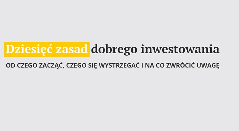 Dziesięć zasad dobrego inwestowania