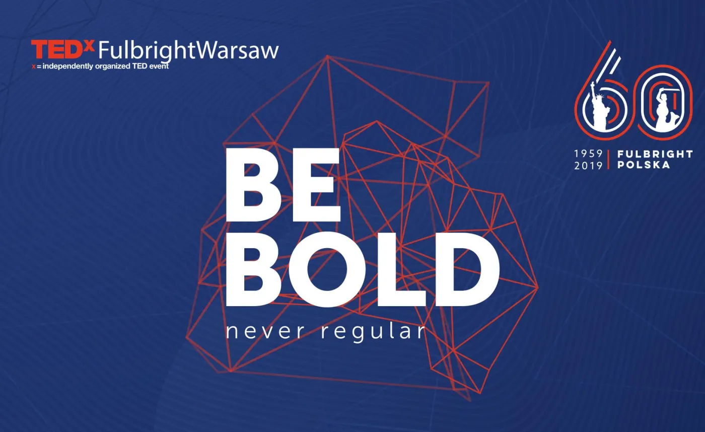 TEDxFulbrightWarsaw inauguruje obchody 60-lecia Programu Fulbrighta w Polsce
