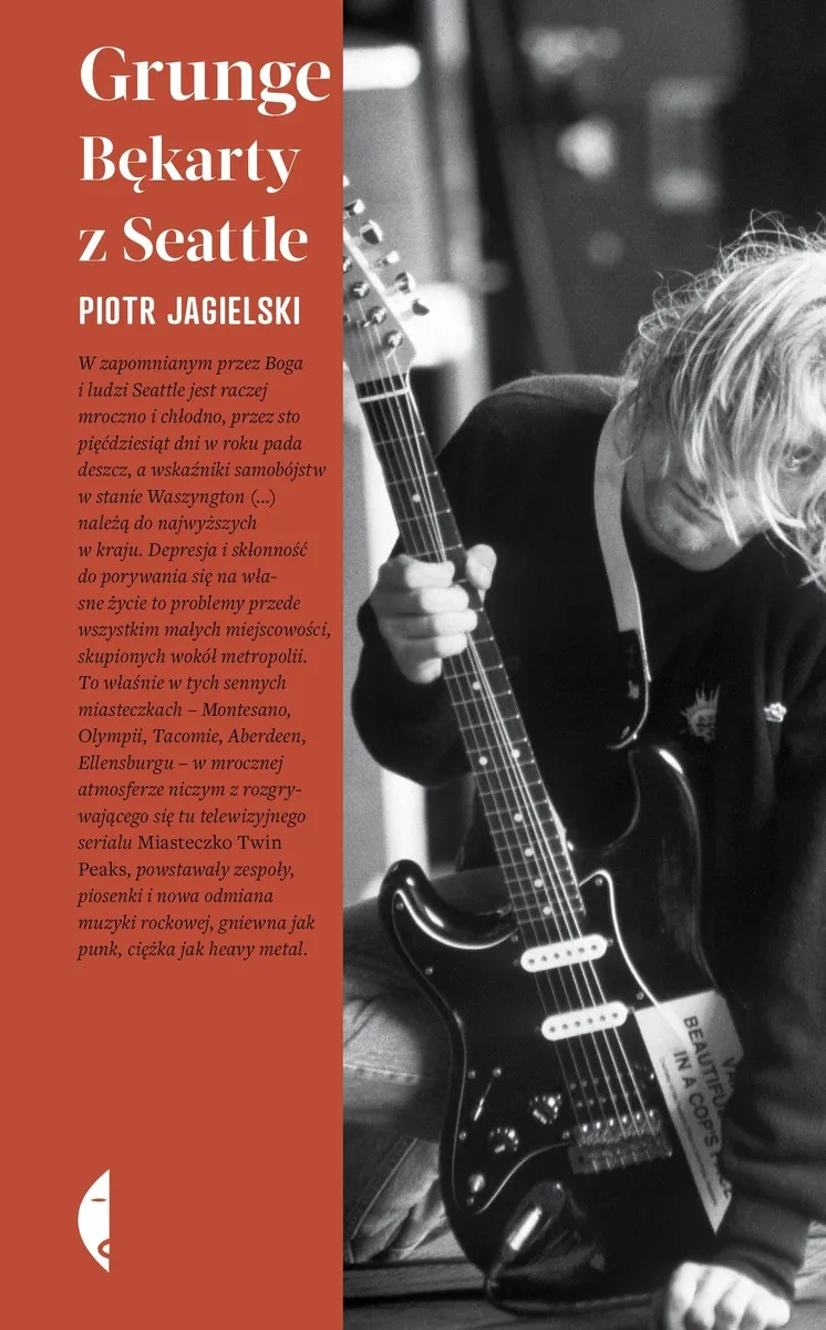 "Grunge. Bękarty z Seattle" Piotr Jagielski