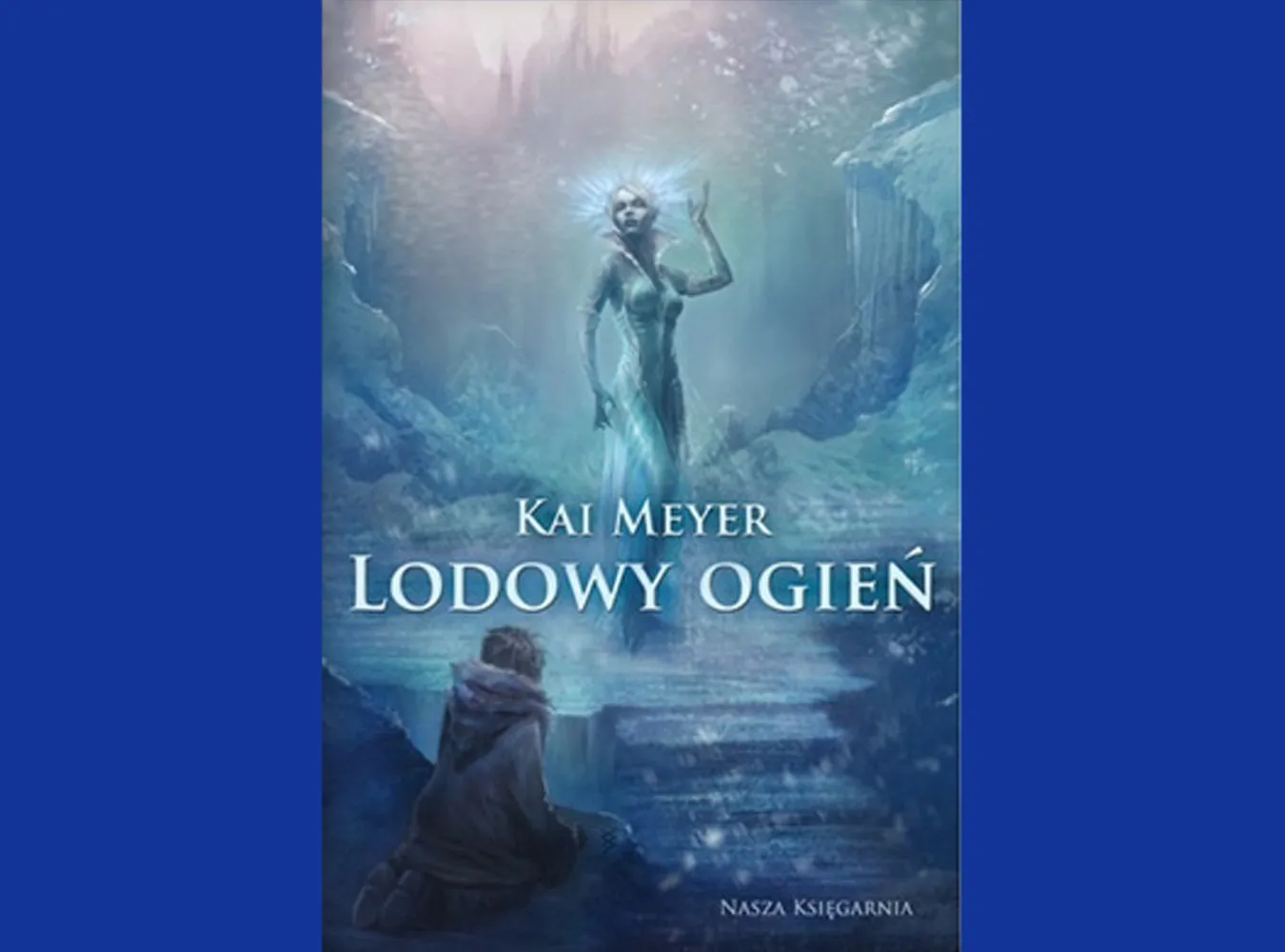 Kai Meyer  quot;Lodowy ogień quot;