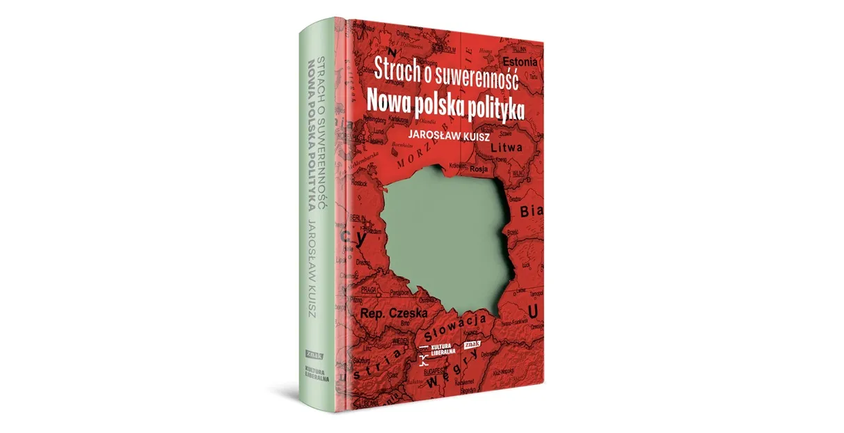 Strach o suwerenność Polski: nie dać się znów wymazać z mapy [Książka Jarosława Kuisza]