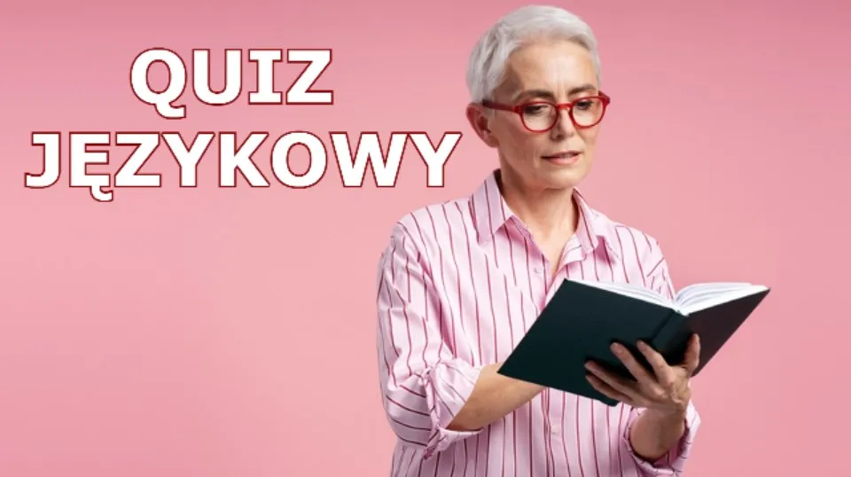 Arcytrudny quiz językowy. Potrafisz odgadnąć znaczenie tych słów? 10/10 tylko dla mistrza